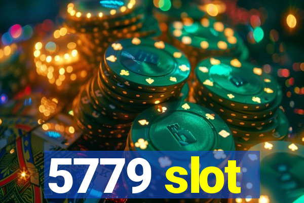 5779 slot